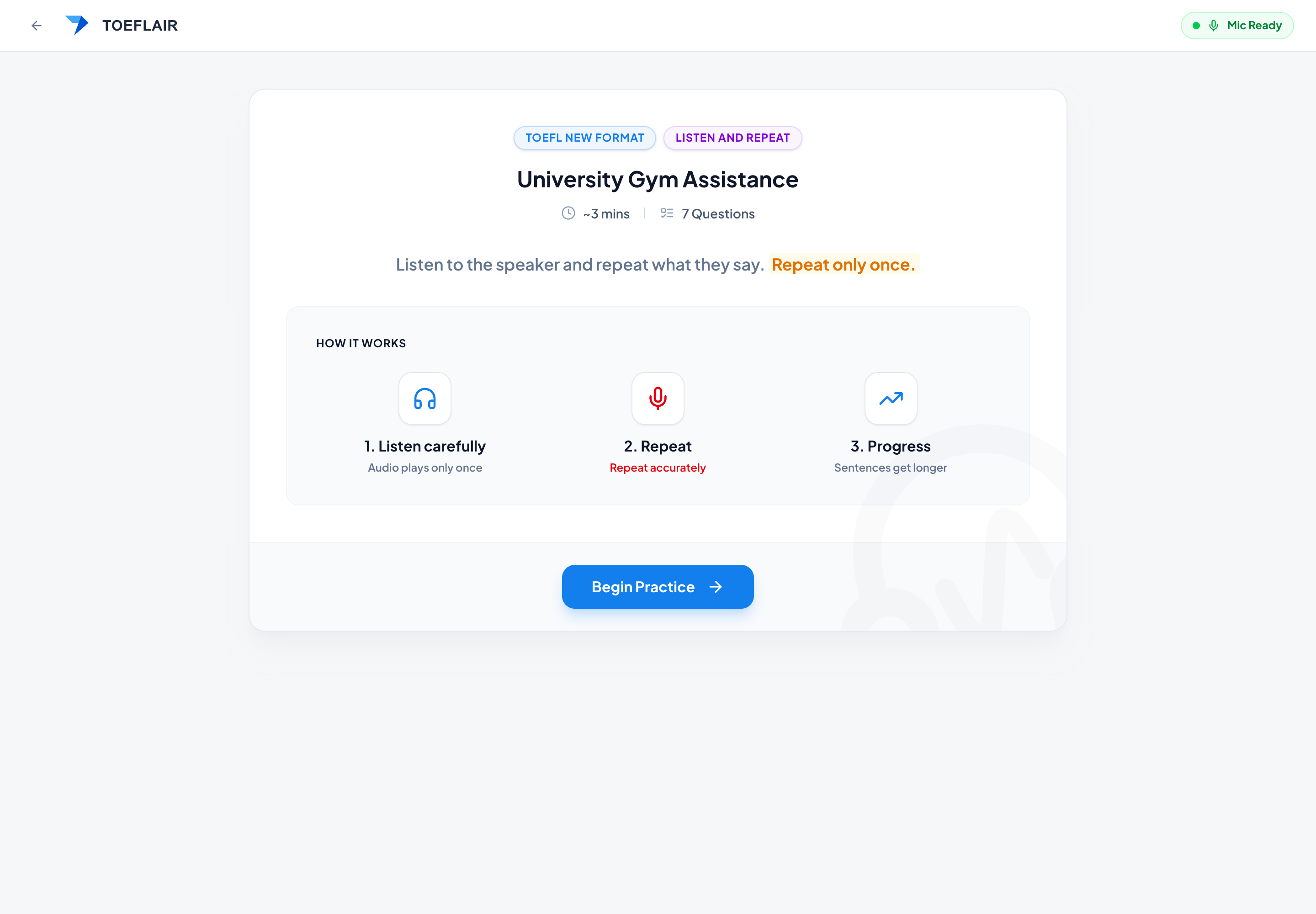 The practice intro for University Gym Assistance: 7 questions, about 3 minutes, the instruction "Listen to the speaker and repeat what they say. Repeat only once," and a three-step how-it-works — listen carefully, repeat accurately, sentences get longer.